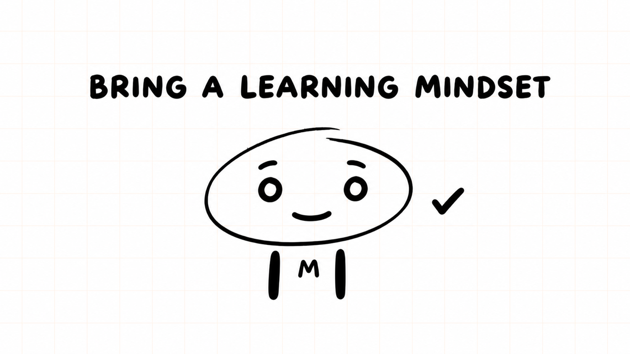 BRING A LEARNING MINDSET