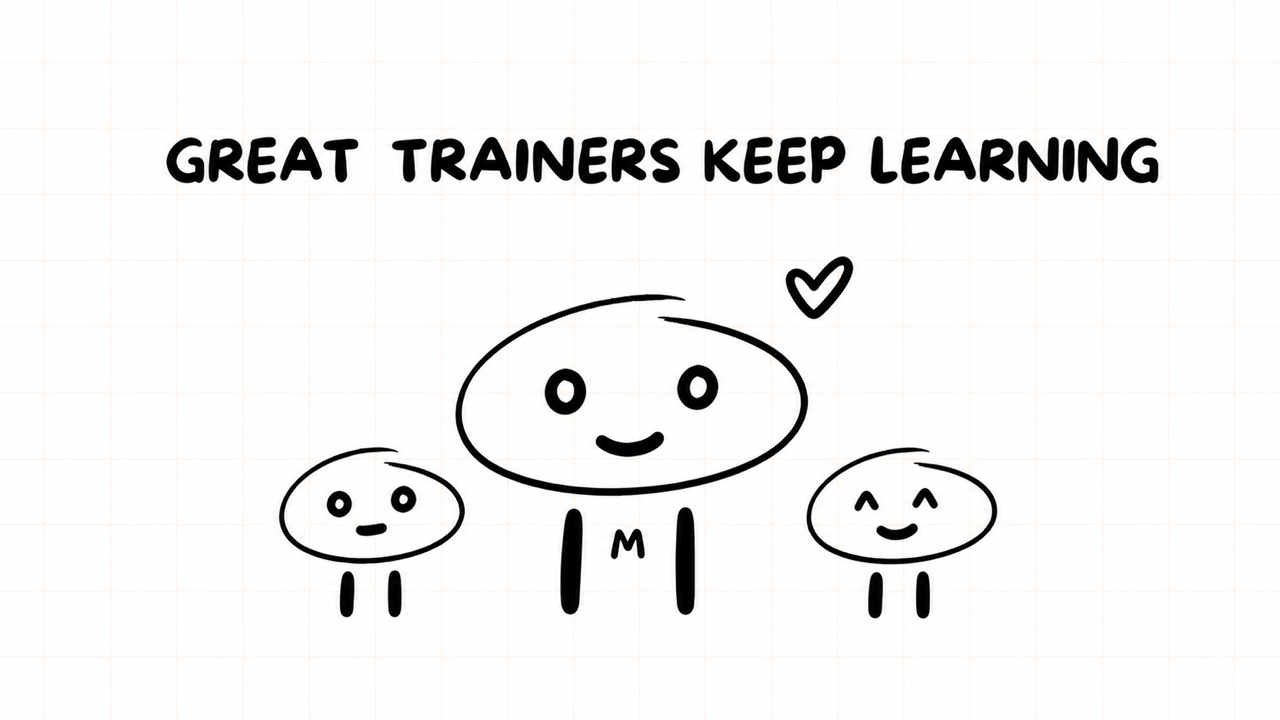 GREAT TRAINERS KEEP LEARNING